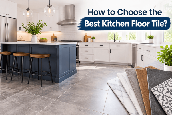 How to Choose the Best Kitchen Floor Tile?