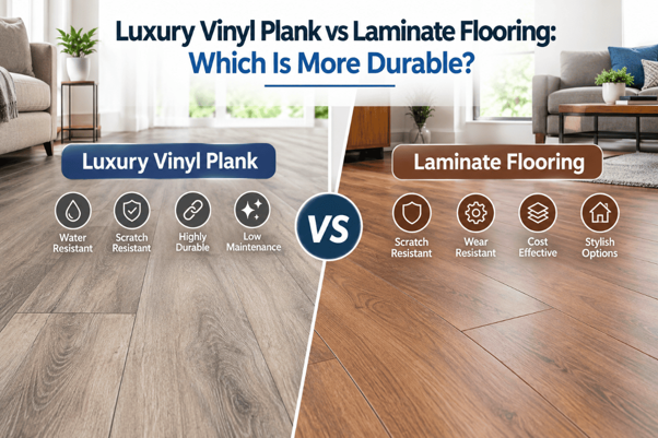Luxury Vinyl Plank vs Laminate Flooring: Which Is More Durable?